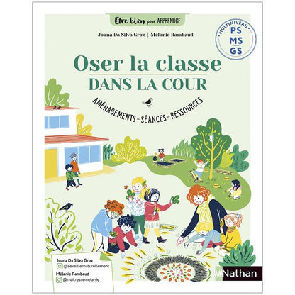 Etre bien pour apprendre - Oser la classe dans la cour - PS/MS/GS